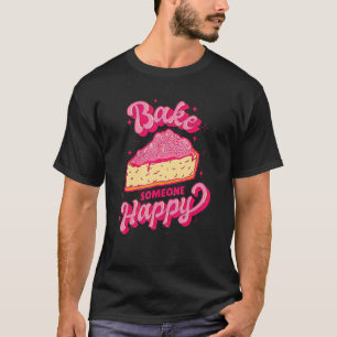 Iemand blij maken met bakken Hobbybakker T-shirt