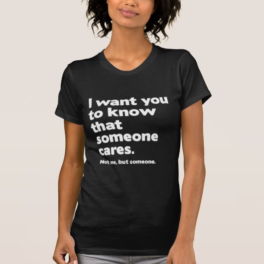 Iemand Cares T-shirt (Voorkant)