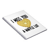 Iemand die het mist, zegt dat ik je een WaffleLot  Notitieboek (Rechterzijde)