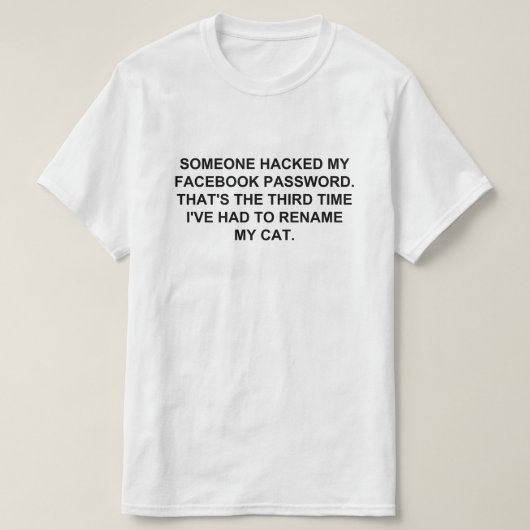 IEMAND HACKTE MIJN FACEBOOK-WACHTWOORD T-SHIRT (Design voorkant)