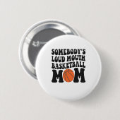 Iemand heeft een luid plekje Basketball mam Funny  Ronde Button 5,7 Cm (Voorkant /achterkant)