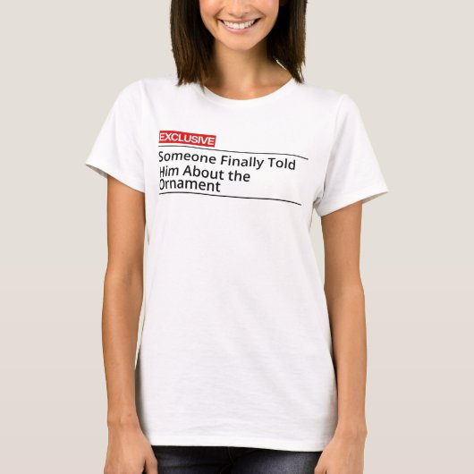 Iemand heeft hem eindelijk over de versiering vert t-shirt (Voorkant)
