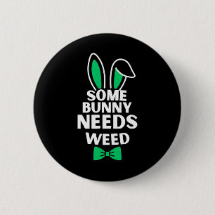 Iemand heeft wiet nodig Paashaas Konijn Paasdag Ronde Button 5,7 Cm