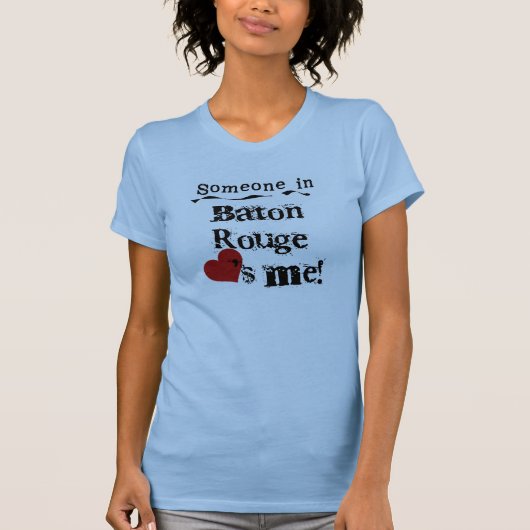 Iemand in Baton Rouge T-shirt (Voorkant)