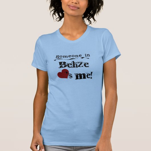 Iemand in Belize houdt van mij T-shirt (Voorkant)