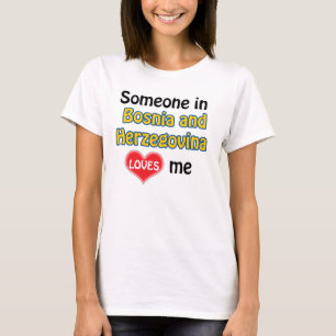 Iemand in Bosnië-Herzegovina houdt van mij T-shirt