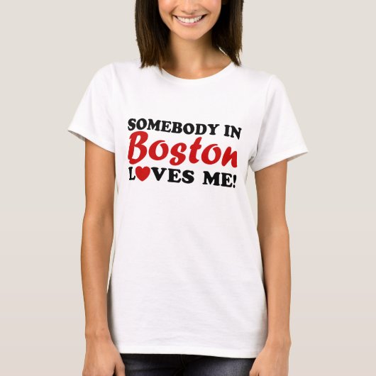 Iemand in Boston houdt van mij T-shirt (Voorkant)