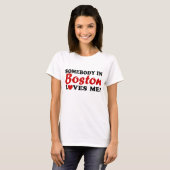 Iemand in Boston houdt van mij T-shirt (Voorkant volledig)