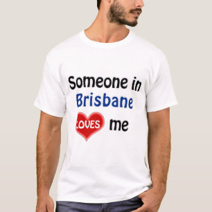 Iemand in Brisbane houdt van me T Shirt