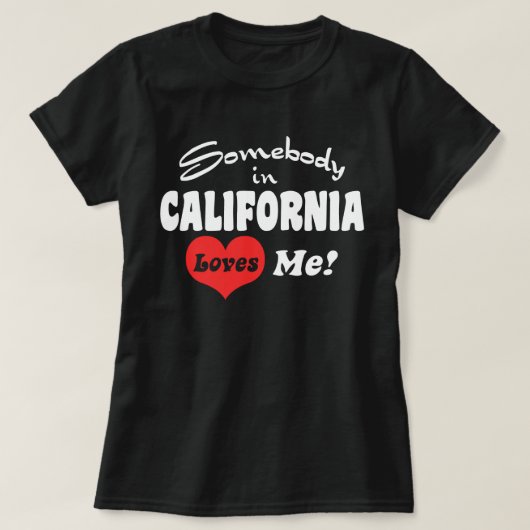 Iemand in Californië houdt van mij T-shirt (Design voorkant)