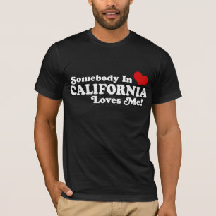Iemand in Californië houdt van mij T-shirt