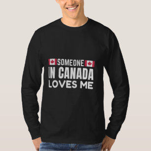 Iemand in Canada Loves Me Canadese vlag, verenigd T-shirt