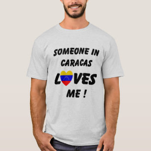 Iemand in Caracas houdt van me T-shirt