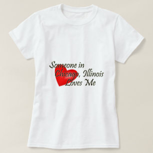 Iemand in Chicago houdt van mij T-shirt