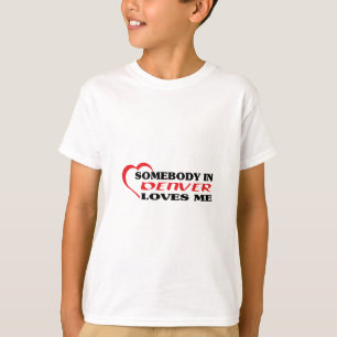 Iemand in Denver houdt van me in shirt