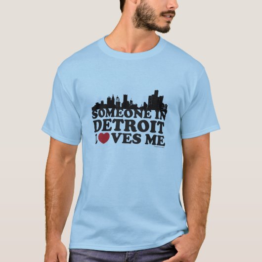 Iemand in Detroit houdt van me T-shirt (Voorkant)
