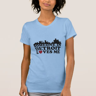 Iemand in Detroit houdt van mij. T-shirt