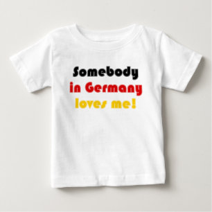 Iemand in Duitsland houdt van mij! -Baby T-shirt