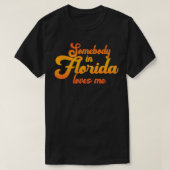 Iemand in Florida houdt van mij 70-plas T-shirt (Design voorkant)