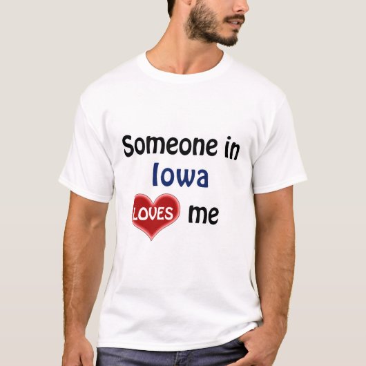 Iemand in Iowa houdt van me T-Shirt (Voorkant)