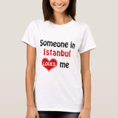 Iemand in Istanbul houdt van me T Shirt (Voorkant)