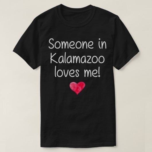 Iemand in KALAMAZOO MI MICHIGAN houdt van mij. T-shirt (Design voorkant)
