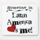 Iemand in Latijns-Amerika houdt van mij Muismat (Voorkant)