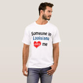 Iemand in Louisiana houdt van mij T-shirt (Voorkant volledig)