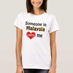 Iemand in Maleisië houdt van mij T-shirt