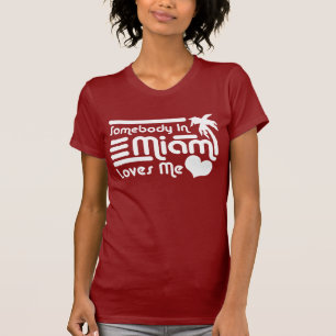Iemand in Miami houdt van me T-shirt