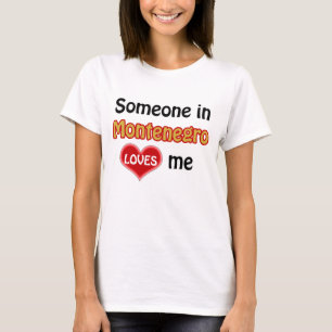 Iemand in Montenegro houdt van mij T-shirt