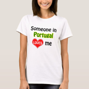 Iemand in Portugal houdt van mij T-shirt