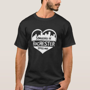 Iemand in Rochester houdt van me Rochester New Yor T-shirt
