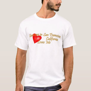 Iemand in San Francisco houdt van me T-shirt