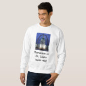 Iemand in St. Louis houdt van mijn sweatshirt (Voorkant volledig)