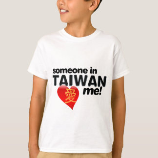 Iemand in Taiwan houdt van mij! T-shirt
