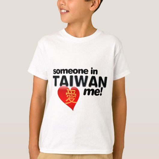 Iemand in Taiwan houdt van mij! T-shirt (Voorkant)