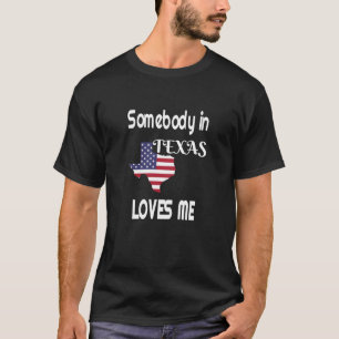 Iemand in Texas houdt van me T Shirt Texan Design