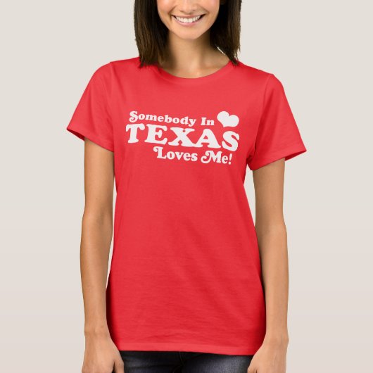 Iemand in Texas houdt van mij T-shirt (Voorkant)
