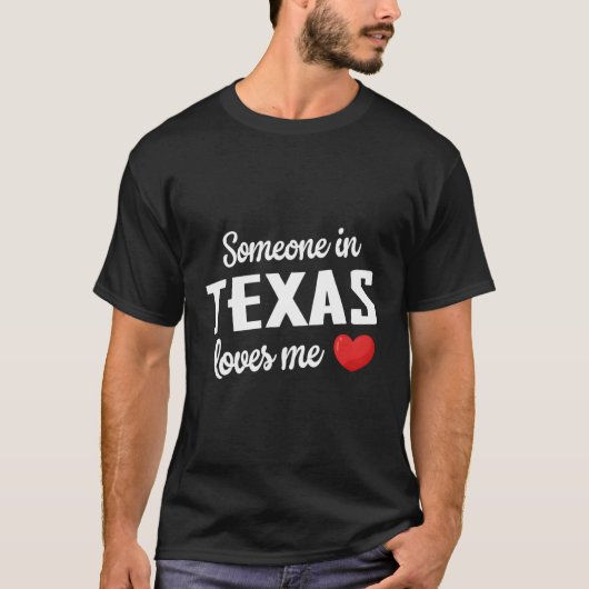 Iemand in Texas houdt van mij T-shirt (Voorkant)