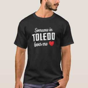 Iemand in Toledo houdt van mij T-shirt