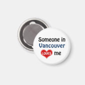 Iemand in Vancouver houdt van mij Magneet (Voorkant / Achterkant)