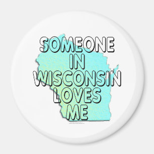 Iemand in Wisconsin houdt van mij Magneet