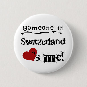 Iemand in Zwitserland houdt van mij Ronde Button 5,7 Cm