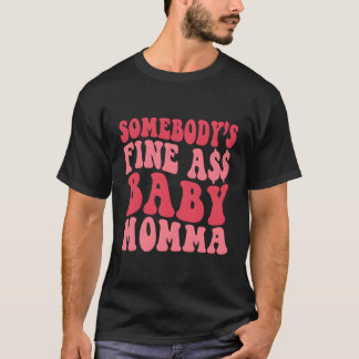 Iemand is prima als Baby mama mama Gezegde T-shirt