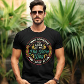 Iemand kijk naar me zoals ik naar Gin T-shirt kijk