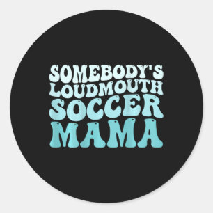 Iemand Loudmouth Soccer Mama Soccer Mom Moeder Ronde Sticker