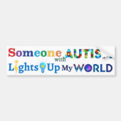 Iemand met AUTISM verlicht mijn wereld Bumpersticker (Voorkant)