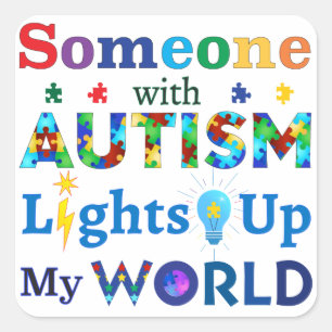 Iemand met AUTISM verlicht mijn wereld Vierkante Sticker