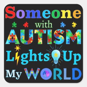 Iemand met AUTISM verlicht mijn wereld Vierkante Sticker